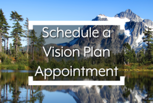 Vision Plan Appt Mt Baker